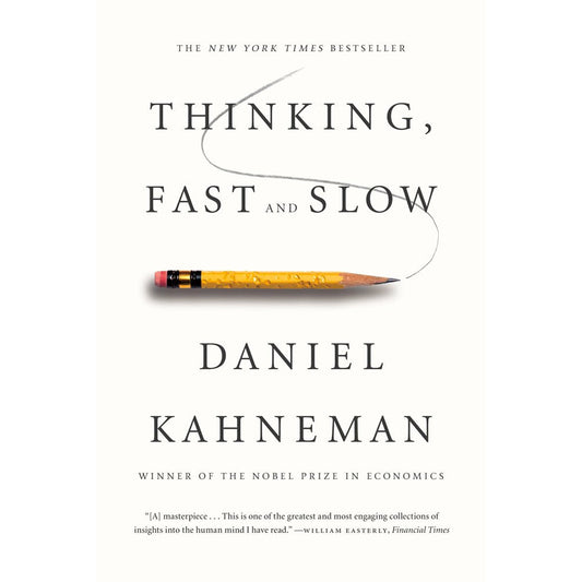 Thinking, Fast and Slow By Daniel Kahneman