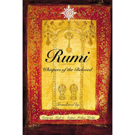 Rumi: Whispers of the Beloved By Maryam Mafi and Azima Melita Kolin